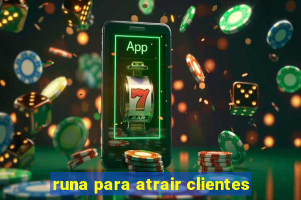 runa para atrair clientes